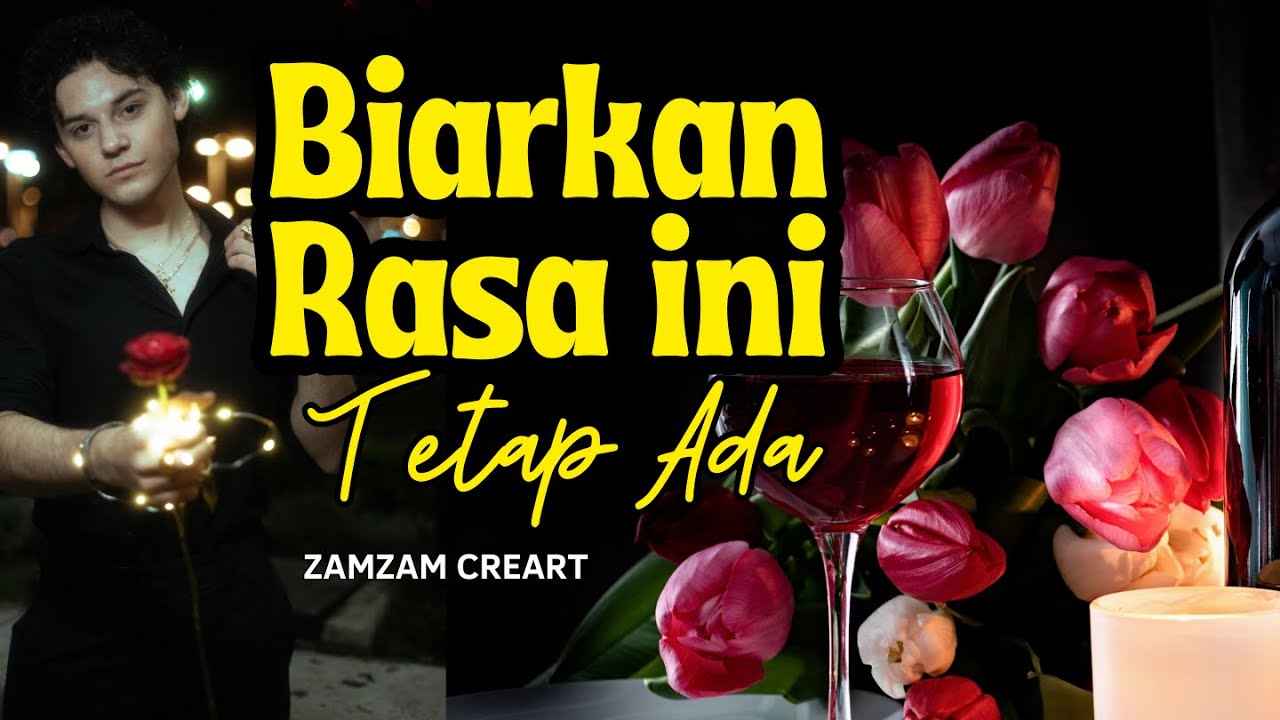 BIARKAN RASA INI TETAP ADA | ZamZam CreArt - YouTube