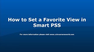 How to Set a Favorite View in Smart PSS
