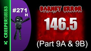 [CT83] Barney Error 146.5 (Part 9A & 9B) | Enderman