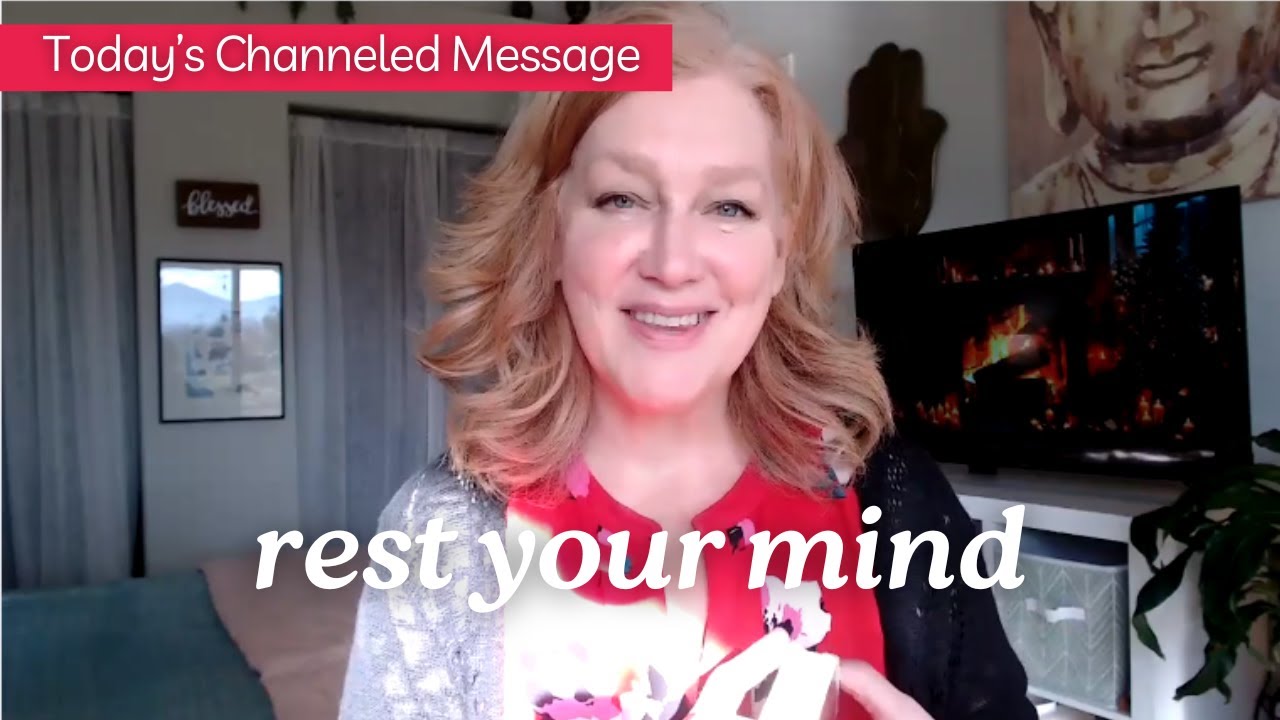Today's Channeled Message: Stop overthinking! Higher information wants to come through!