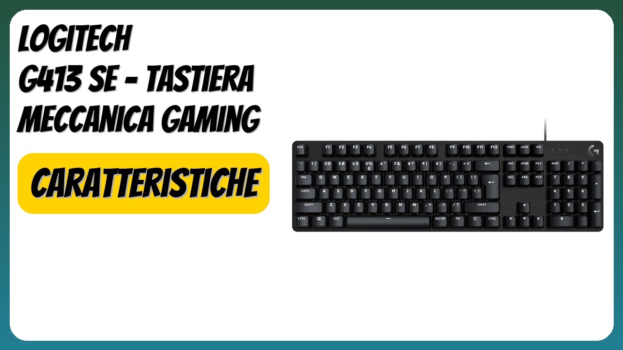 RECENSIONE (2025) : Logitech G413 SE - Tastiera Meccanica Gaming. DETTAGLI ESSENZIALI