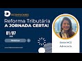 Reforma Tributária - A Jornada Certa!