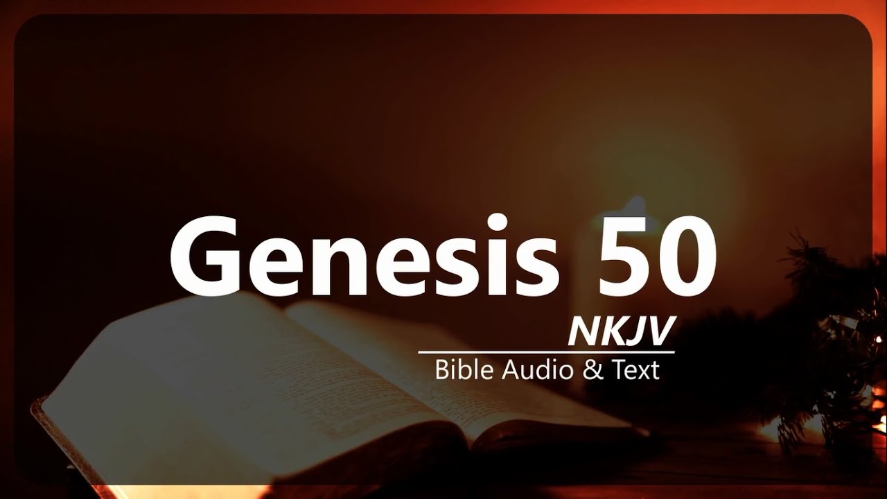 Genesis 50 Bible Audio Text Death Of Joseph NKJV YouTube genesis-50-bible-audio-text-death-of-joseph-nkjv-youtube