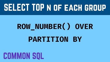 Common SQL | SELECT TOP n of each group with ROW_NUMBER and PARTITION BY