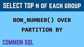Common SQL | SELECT TOP n of each group with ROW_NUMBER and PARTITION BY