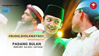 Padang Bulan - Habib AEH , Gus Azmi , Gus Fandy ( live Gresik 2022 )