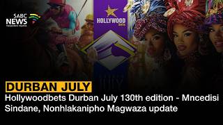 Hollywoodbets Durban July 130th edition - Mncedisi Sindane, Nonhlakanipho Magwaza update