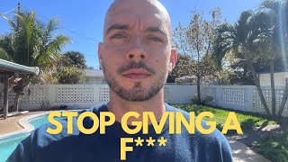 Stop Giving A F*** / The Internal Game / Inner Conversations From The End