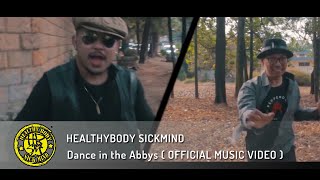 HEALTHYBODY SICKMIND - Dance in the Abbys (OFFICIAL MUSIC VIDEO)