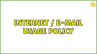 Internet / E-Mail Usage Policy (2 Solutions!!)