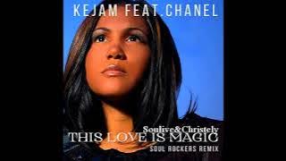Kejam Feat Chanel This Love Is MagicSoul Rockers Remix (2022)