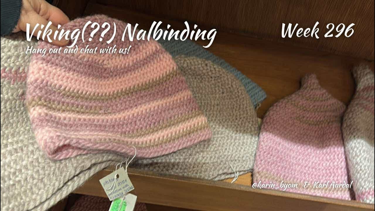 Viking Nalbinding with Karin & Karl; Week 296