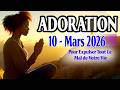 Louange Et Adoration 10 Mars 2026 Entrez Dans Le Nouveau Mois Avec Dieu Bénédiction Et Succès