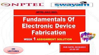 Fundamentals Of Electronic Device Fabrication Week 1 Assignment Answers