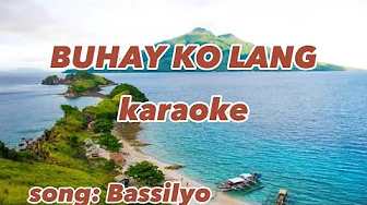 BUHAY KO LANG /karaoke version by: Bassilyo #karaoke #batangquiapo BUHAY KO LANG /karaoke version by: Bassilyo #karaoke #batangquiapo