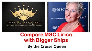 Compare MSC Lirica with bigger ships by The Cruise Queen