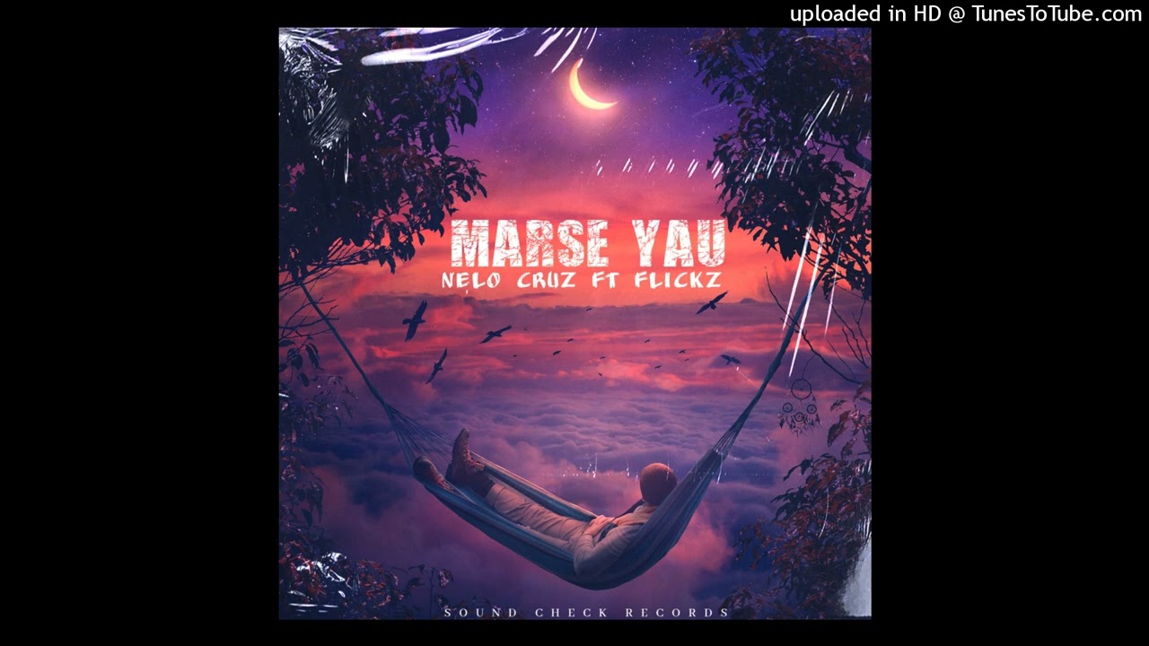 Marse Yau_-Nelo Cruz ft FLickZ-_2024 latest