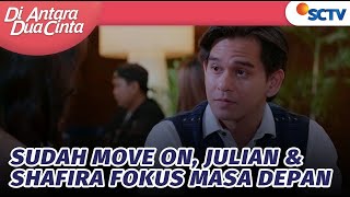 Sudah Move On, Julian & Shafira Fokus Masa Depan | Di Antara Dua Cinta - Episode 12