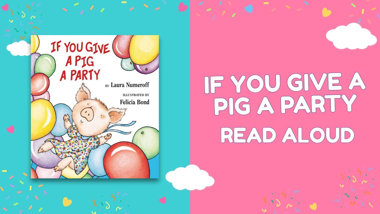 If You Give a Pig a Party 🎉🐷 | Read Aloud for Kids