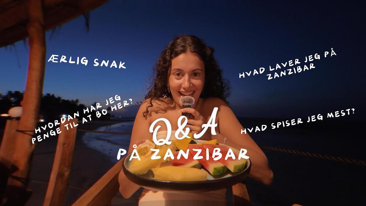 Jeg forlod Danmark for dette liv… Ærlig Q&A fra Zanzibar