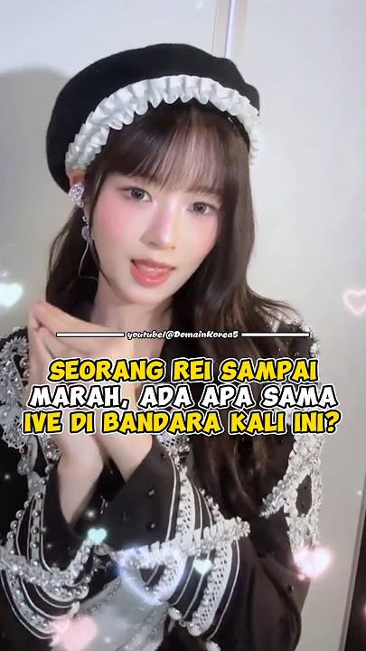 Seorang Rei Sampai Marah, Ada Apa Sama IVE di Bandara Kali Ini? #kpop #shorts