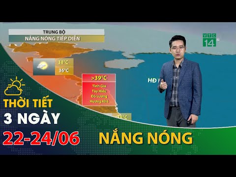 Video Thời tiết 3 ngày tới (22/06 đến 24/06):Trung Bộ tiếp... - youtube