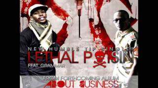 Lethal Poison- Humble T.I.P. feat. Grammar