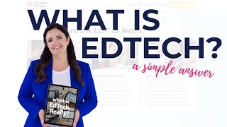 What is EdTech? Simple Explanation for Teachers and Career-Changers