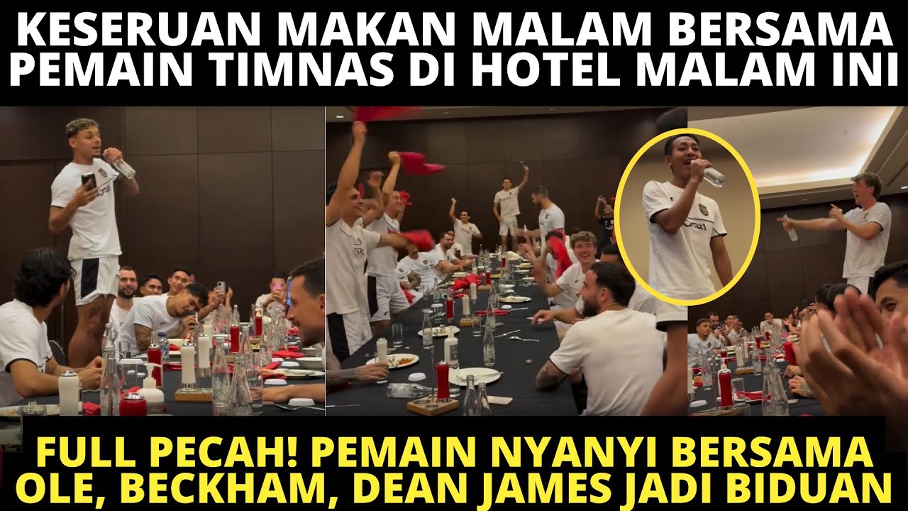 FULL PECAH KESERUAN PEMAIN TIMNAS NYANYI BERSAMA SAAT MAKAN MALAM. OLE, BECKHAM DAN DEAN JADI BIDUAN