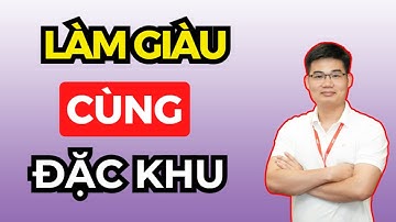TOP 3 CỔ PHIẾU KỲ VỌNG ĐẶC KHU KINH TẾ