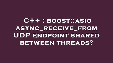C++ : boost::asio async_receive_from UDP endpoint shared between threads?