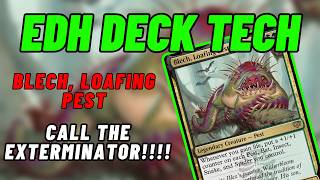 EDH Deck Tech - Blech, Loafing Pest - Call the Exterminator!!!