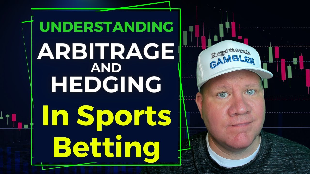 Understanding Arbitrage and Hedging in Sports Betting