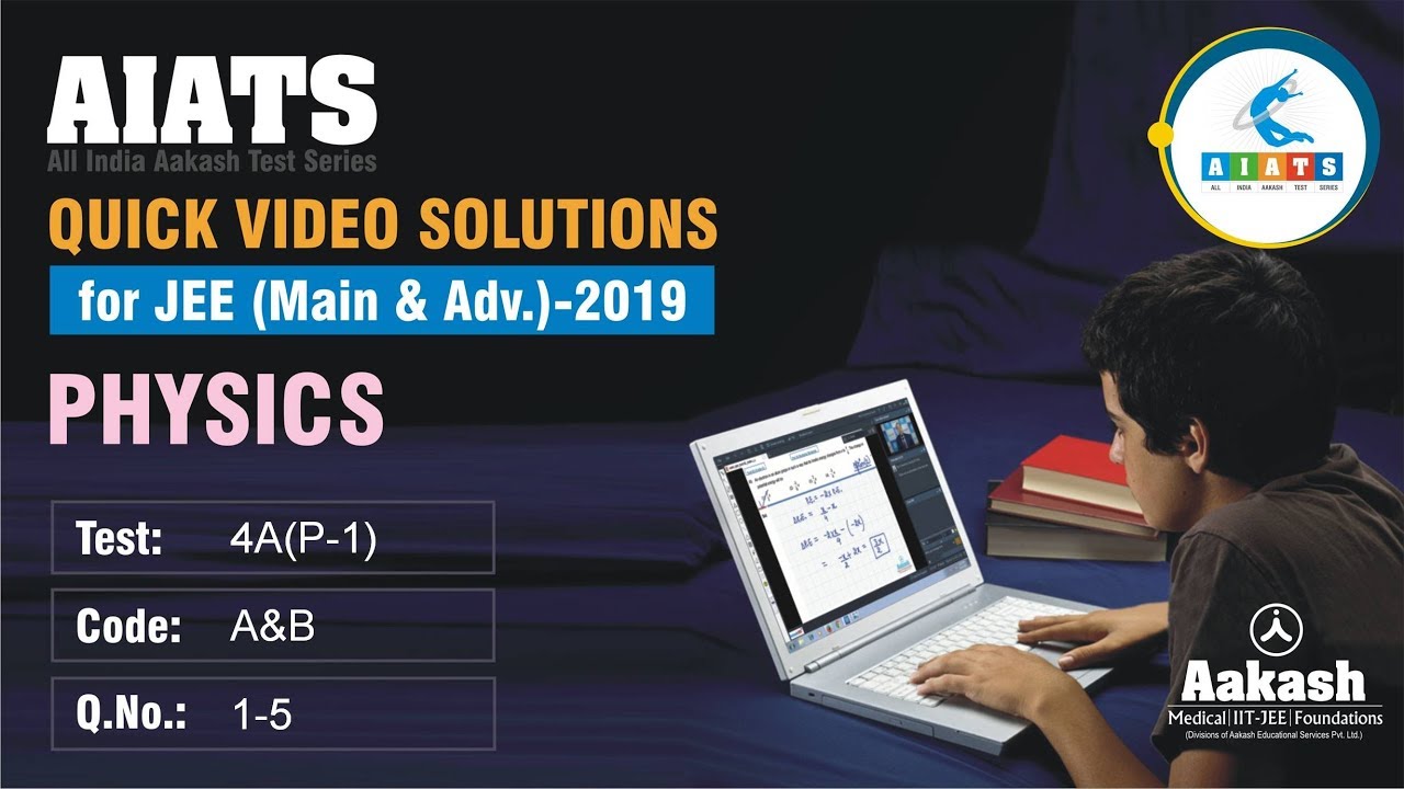 AIATS TEST 4A PAPER 1 Code AB For XII Studying Students PHYSICS JEE Advanced 2019 Q01 to 05