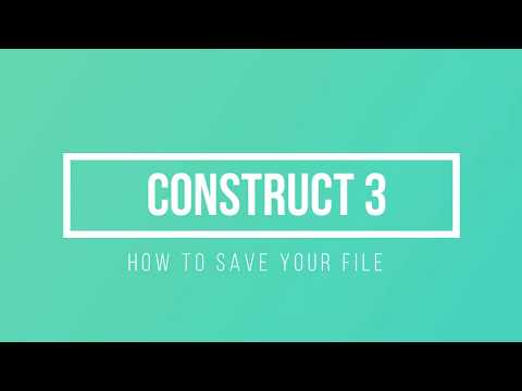 Construct 3 : Saving your work