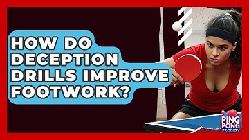 How Do Deception Drills Improve Footwork? - Ping Pong Prodigy