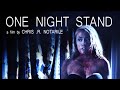 ONE NIGHT STAND (a film by Chris .R. Notarile)