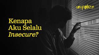 Why Am I Always Insecure? — Ustadz Muhammad Nuzul Dzikri | Unspoken Ep. 48