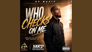 Who checks on me