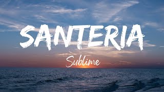 Sublime - Santeria (Lyrics)