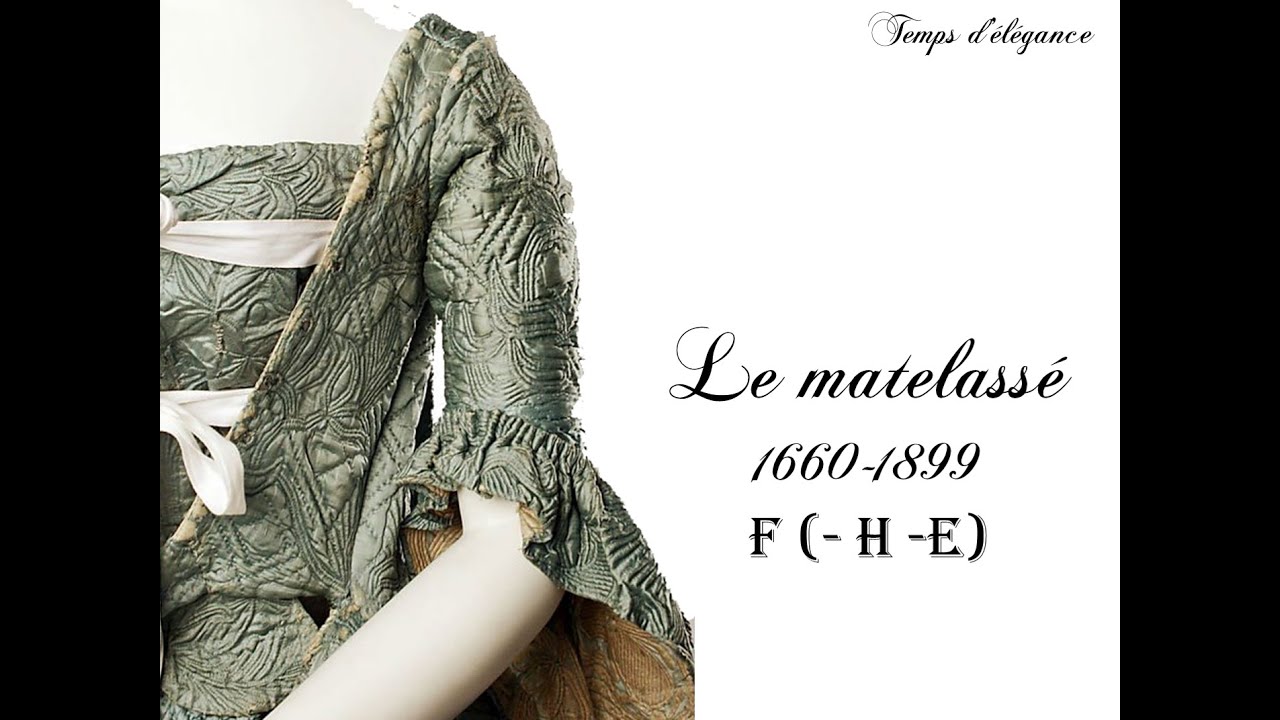 De l'usage des matelassés dans le costume historique - 1660 à 1899, hommes - femmes - enfants