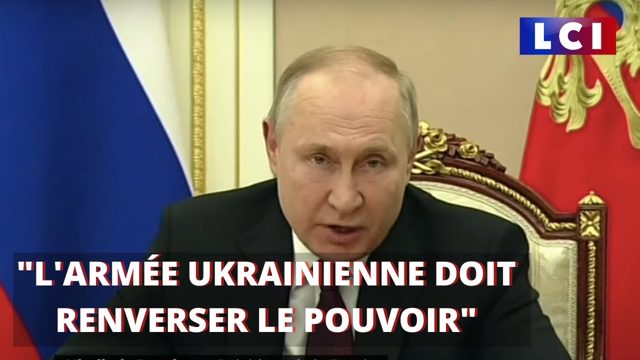 Poutine : "l'armée Ukrainienne doit renverser le pouvoir"