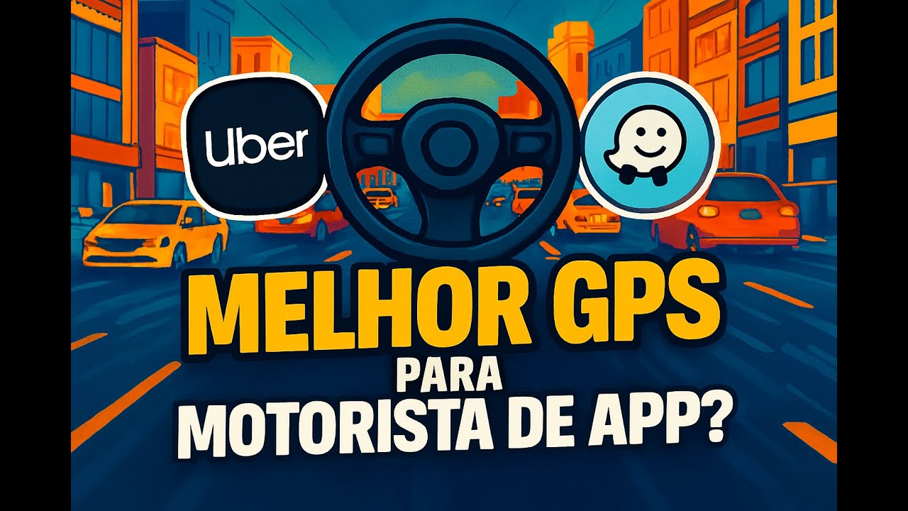 Qual é o Melhor GPS para Motorista de App? Uber, Waze ou Google Maps ...