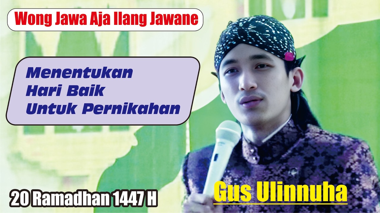 MENGHITUNG HARI BAIK UNTUK PERNIKAHAN // GUS ULINNUHA PENGAJIAN TERBARU 20 RAMADHAN 1447 H