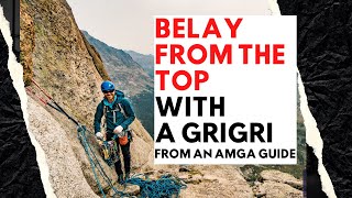 How To Belay From The Top And Lowering - Simple Techniques Using A Grigri