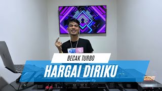 DJ HARGAI DIRIKU BECAK TURBO | VIRAL TIKTOK !!!