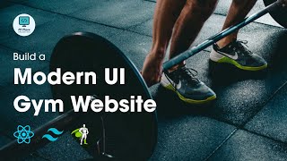 Build a Modern Gym Website With ReactJS, GSAP & Tailwind CSS
