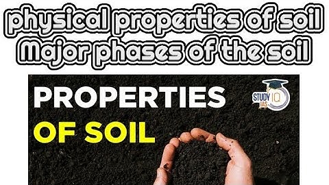 definition of soil physical and chemical properties of soil lacture#2