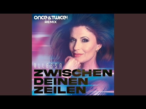 Zwischen deinen Zeilen (Once & Twice! Remix)