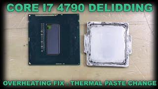 Intel Core i7 4790 Delid &amp; Repair - Overheating &amp; Thermal Throttling IHS Paste Fix - Haswell 4th Gen